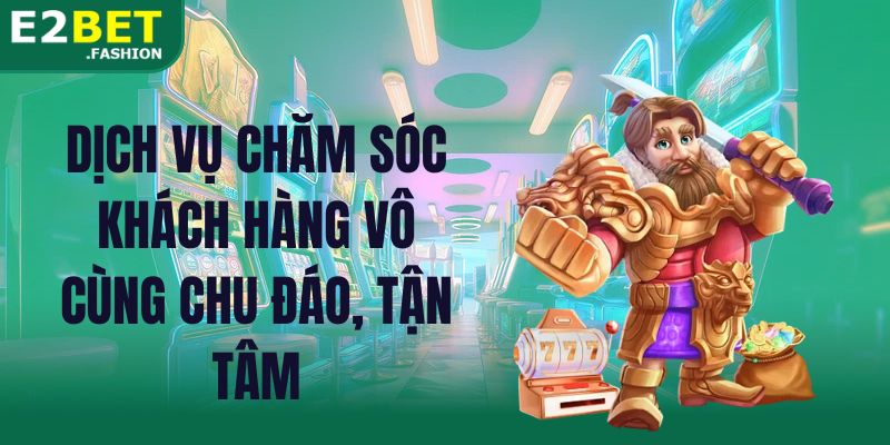 Dịch vụ chăm sóc khách hàng vô cùng chu đáo, tận tâm