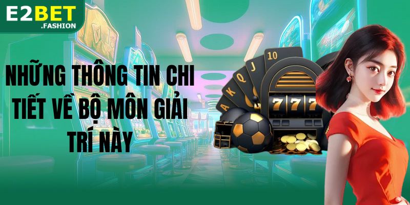 Những thông tin chi tiết về bộ môn giải trí này