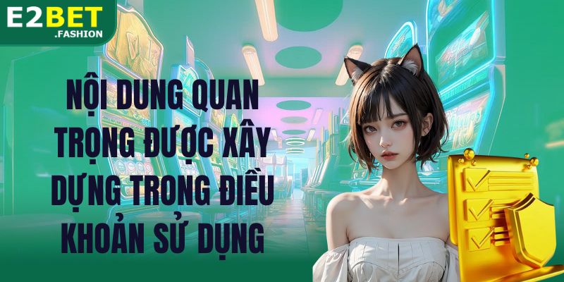 Nội dung quan trọng được xây dựng trong điều khoản sử dụng