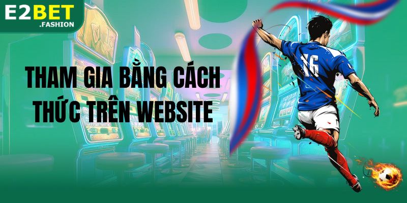 Tham gia bằng cách thức trên website