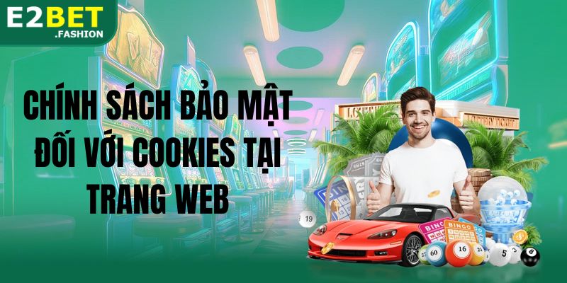 Chính sách bảo mật đối với cookies tại trang web